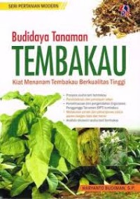 Budidaya Tanaman Tembakau: Kiat Menanam Tembakau Bermutu untuk Pasar Domestik dan Ekspor