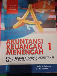 Akuntansi Keuangan Menengah 1 : Pendekatan Standar Akuntansi Keuangan Indonesia