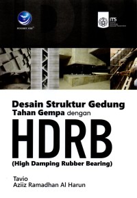 Desain Struktur Gedung Tahan Gempa dengan HDRB (High Damping Rubber Bearing)