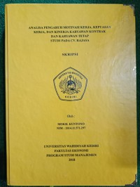 Analisa Pengaruh Motivasi Kerja, Kepuasan Kerja, Dan Kinerja Karyawan Kontrak Dan Tetap Karyawan