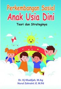 Perkembangan Sosial Anak Usia Dini: Teori dan Strateginya