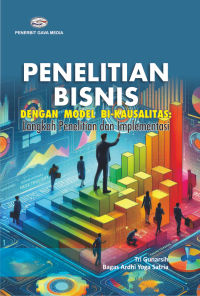 Penelitian Bisnis dengan Model BI-Kausalitas: Langkah Penelitian dan Implementasi