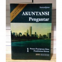 Akuntansi Pengantar : 1 Proses Peciptaan Data Pendekatan Sistem