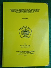 Pengaruh Jam Kerja Dan Kualitas Kerja Terhadap Produktivitas Kinerja Karyawan Pada Yayasan Perjuangan Wahidiyah Dan Pondok Pesantren Kedunglo Al Munadhdhoroh