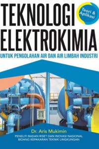Teknologi Elektrokimia: untuk Pengolahan Air dan Air Limbah Industri