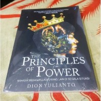 The Principles Of Power: Rahasia Memanipulasi Orang Lain di Segala Situasi