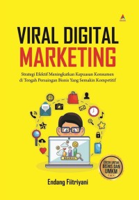 Viral Digital Marketing: Strategi Efektif Meningkatkan Kepuasan Konsumen di Tengah Persaingan Bisnis yang Semakin Kompetitif