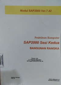 Praktikum Komputer SAP2000 Sesi Kedua Bangunan Rangka