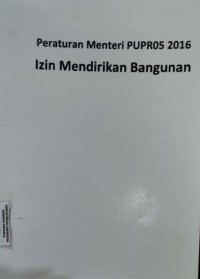 Peraturan Mentri PUPR05 2016 : Izin Mendirikan Bangunan