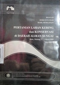 Risalah Diskusi Ilmiah Penelitian Pertanian Lahan Kering Dan Konservasi Di Daerah Aliran Sungai