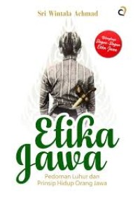 Etika Jawa: Pedoman Luhur dan Prinsip Hidup Orang Jawa