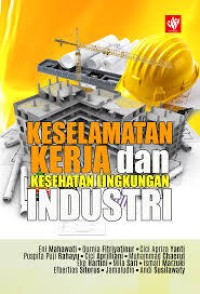 Keselamatan Kerja dan Kesehatan Lingkungan Industri