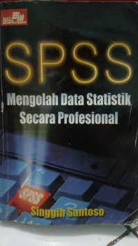 SPSS : mengelola data statistik secara profesional